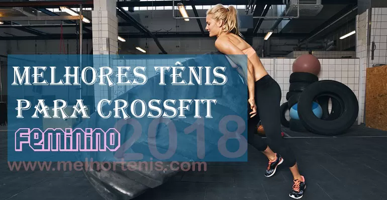 Melhor Tênis para Crossfit Feminino - 2018