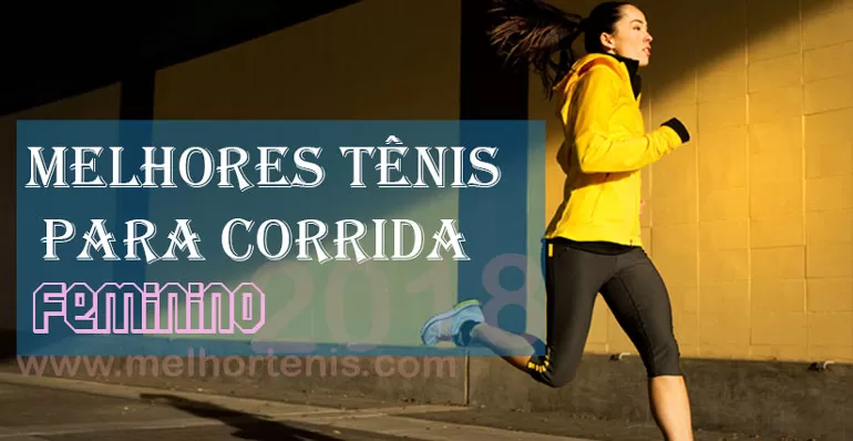 Melhores Tênis de Corrida Feminino - 2018
